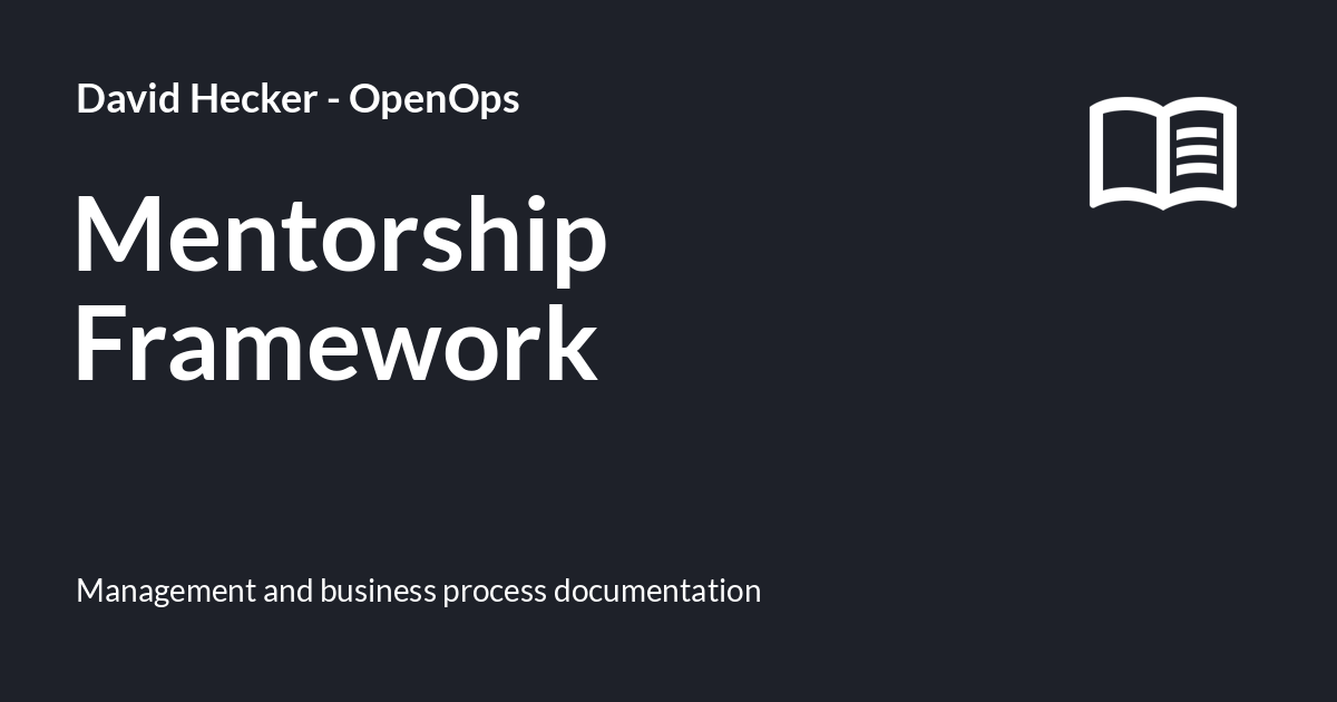 Mentorship Framework - David Hecker - OpenOps